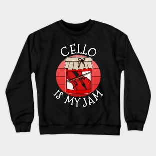 Cello Is My Jam Cellist Musician Funny Crewneck Sweatshirt